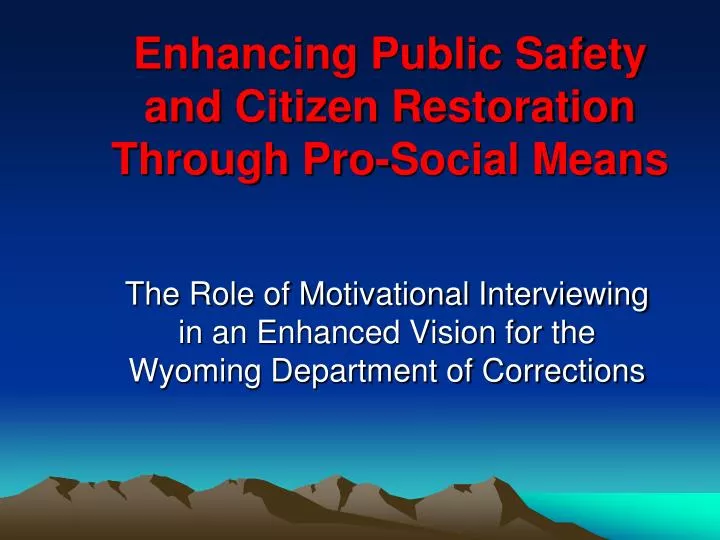 enhancing public safety and citizen restoration through pro social means