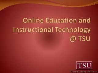 Online Education and Instructional Technology @ TSU