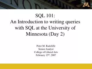 SQL 101: An Introduction to writing queries with SQL at the University of Minnesota (Day 2)