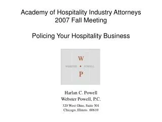Academy of Hospitality Industry Attorneys 2007 Fall Meeting Policing Your Hospitality Business