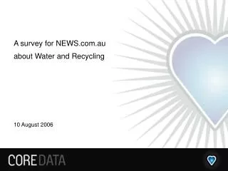 A survey for NEWS.au about Water and Recycling 10 August 2006