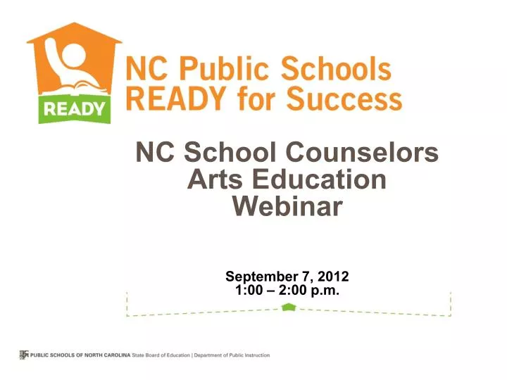 nc school counselors arts education webinar september 7 2012 1 00 2 00 p m
