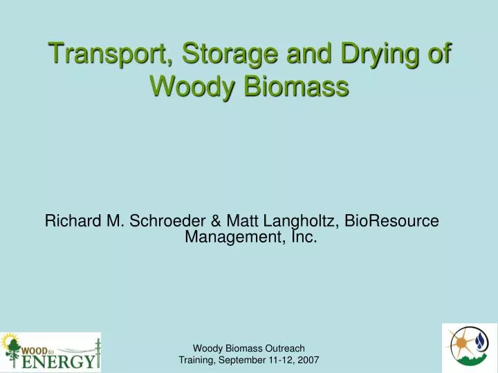 transport storage and drying of woody biomass