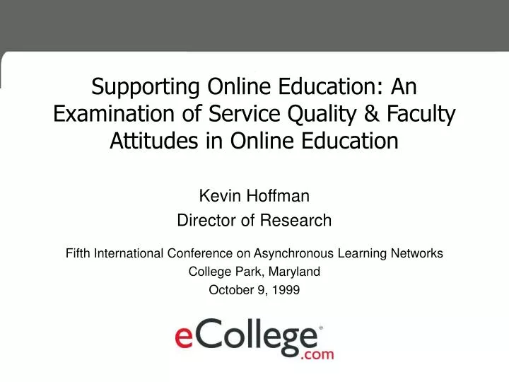 supporting online education an examination of service quality faculty attitudes in online education