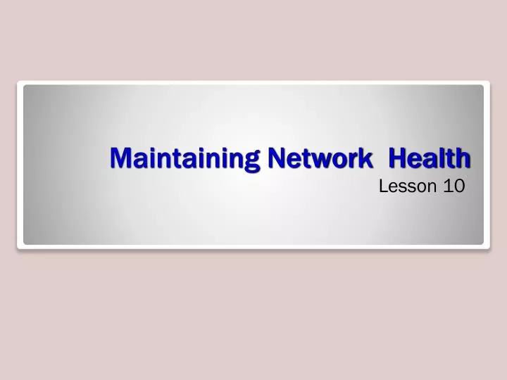 maintaining network health