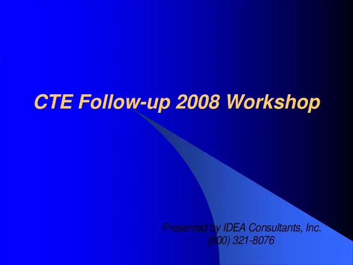 cte follow up 2008 workshop
