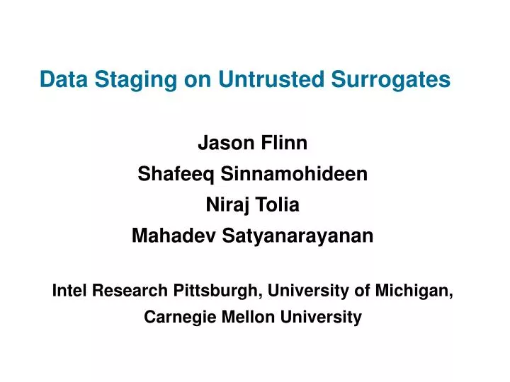 data staging on untrusted surrogates