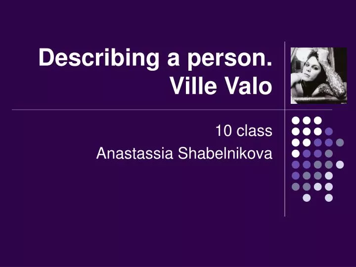 describing a person ville valo