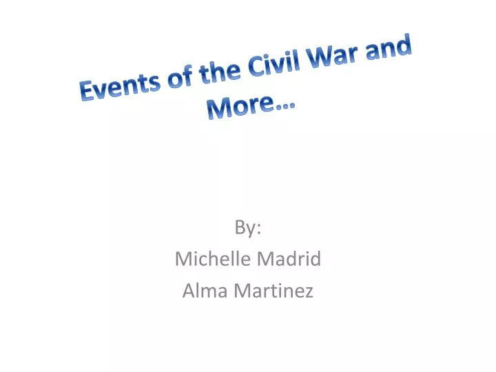 events of the civil war and more