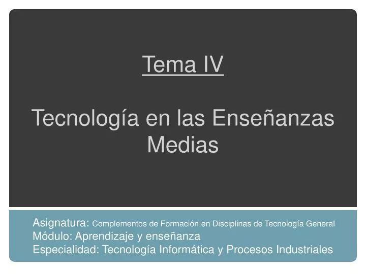 tema iv tecnolog a en las ense anzas medias