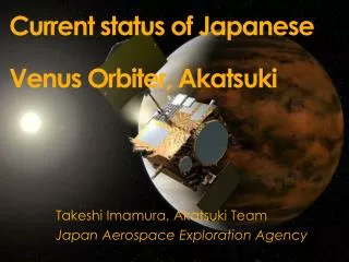 Current status of Japanese Venus Orbiter, Akatsuki