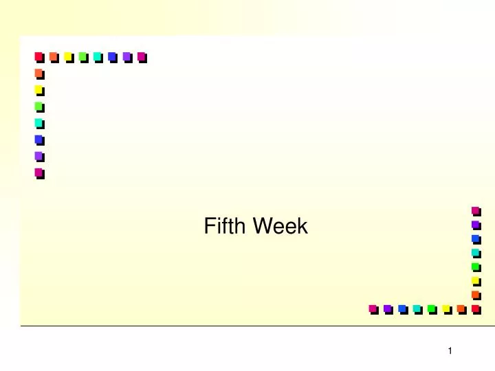 fifth week