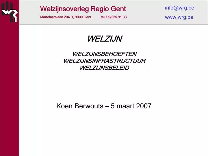 welzijn welzijnsbehoeften welzijnsinfrastructuur welzijnsbeleid koen berwouts 5 maart 2007