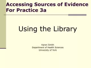 Accessing Sources of Evidence For Practice 3a