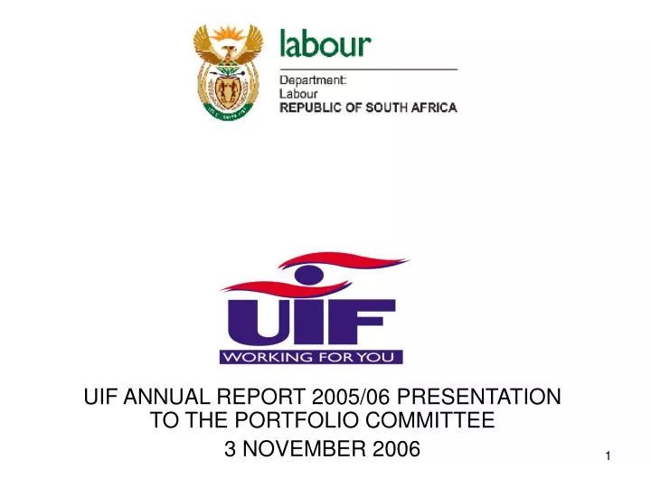 uif annual report 2005 06 presentation to the portfolio committee 3 november 2006