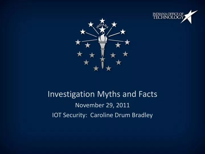 investigation myths and facts november 29 2011 iot security caroline drum bradley