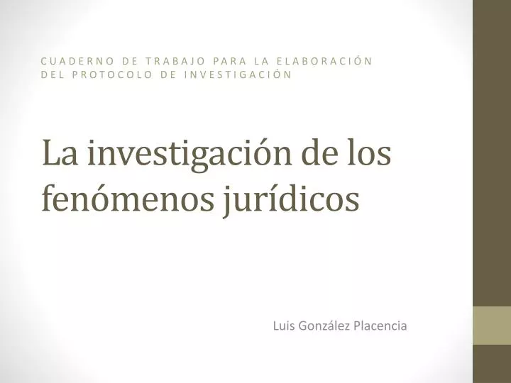 la investigaci n de los fen menos jur dicos