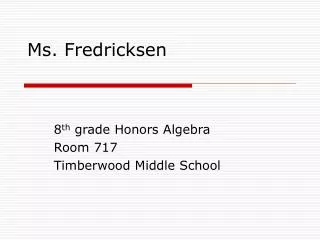 Ms. Fredricksen