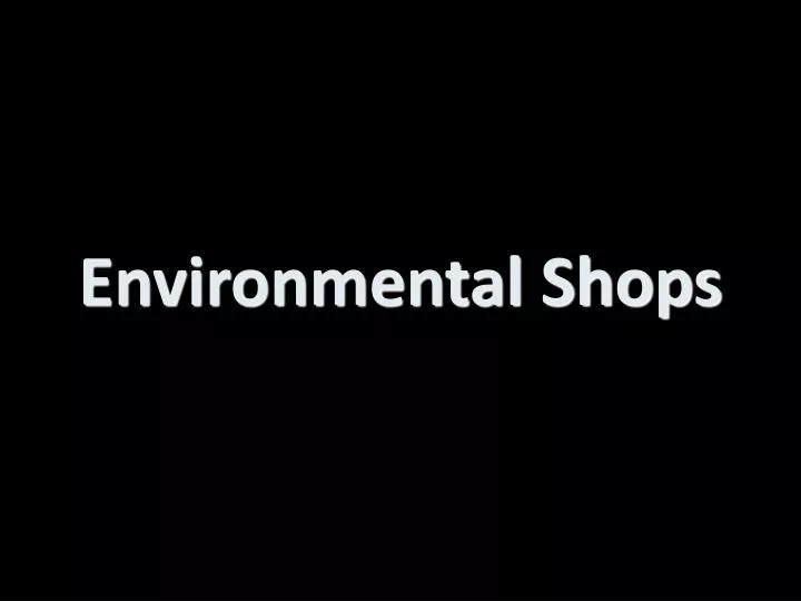 environmental shops