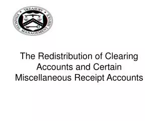 The Redistribution of Clearing Accounts and Certain Miscellaneous Receipt Accounts