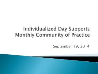 Individualized Day Supports Monthly Community of Practice