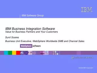 IBM Business Integration Software Value for Business Partners and Your Customers