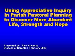 Presented by: Rick Krivanka Diocese of Scranton February 2013