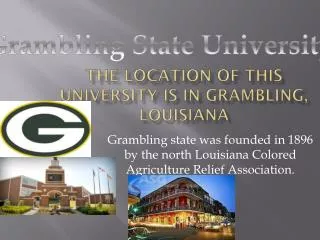 The location of this university is in Grambling, Louisiana