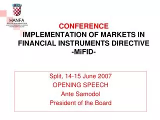 CONFERENCE IMPLEMENTATION OF MARKETS IN FINANCIAL INSTRUMENTS DIRECTIVE -MiFID-
