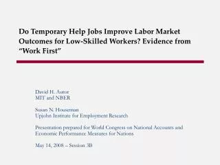 David H. Autor MIT and NBER Susan N. Houseman Upjohn Institute for Employment Research
