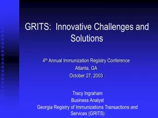 GRITS: Innovative Challenges and Solutions