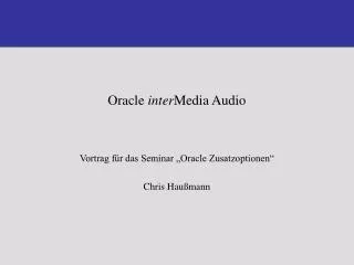 Oracle inter Media Audio
