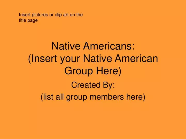 native americans insert your native american group here