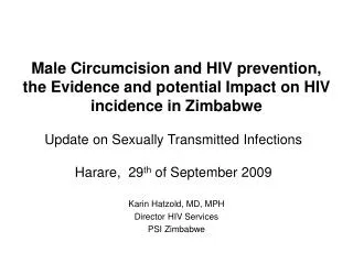 Karin Hatzold, MD, MPH Director HIV Services PSI Zimbabwe