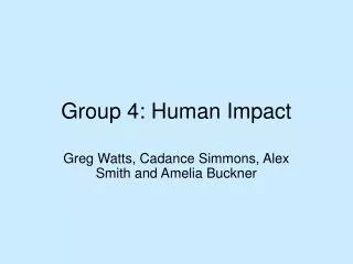 Group 4: Human Impact