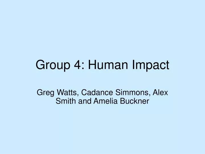 group 4 human impact