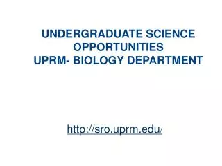 UNDERGRADUATE SCIENCE OPPORTUNITIES UPRM- BIOLOGY DEPARTMENT