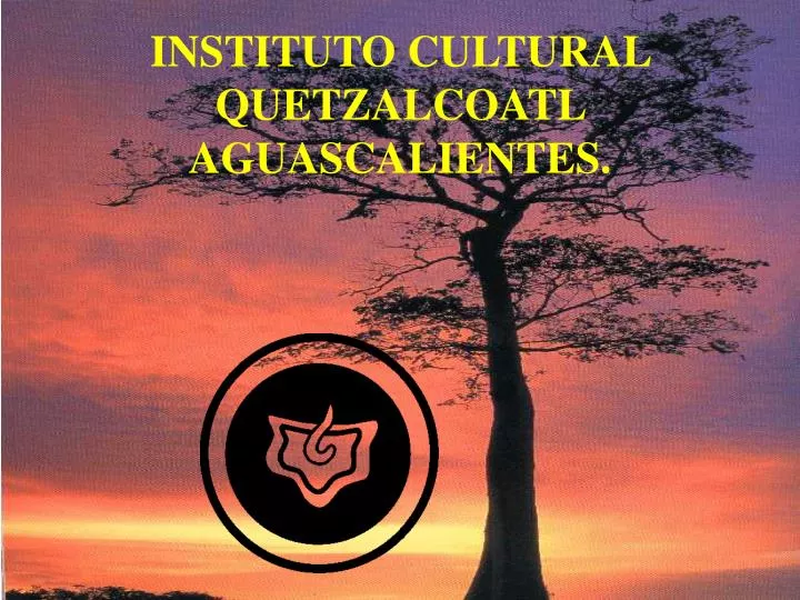 instituto cultural quetzalcoatl aguascalientes