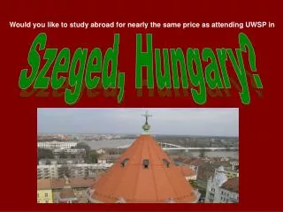 Szeged, Hungary?