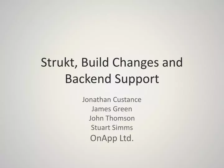 strukt build changes and backend support