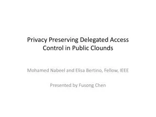 Privacy Preserving Delegated Access Control in Public Clounds