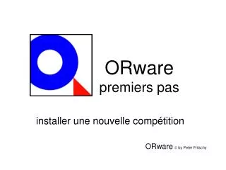orware premiers pas