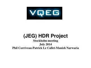 (JEG) HDR Project Stockholm meeting July 2014