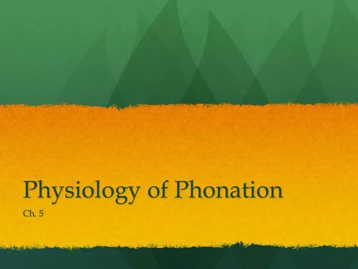 physiology of phonation