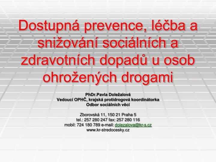 dostupn prevence l ba a sni ov n soci ln ch a zdravotn ch dopad u osob ohro en ch drogami