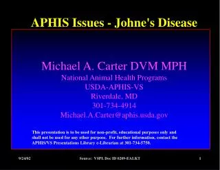 APHIS Issues - Johne's Disease Michael A. Carter DVM MPH National Animal Health Programs