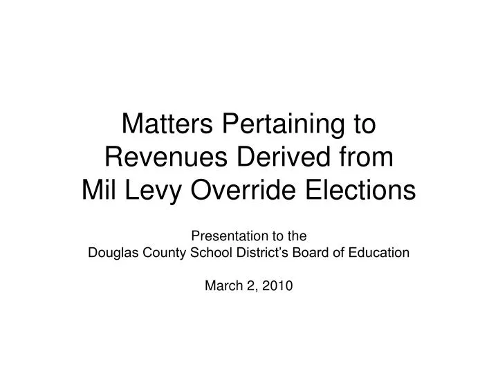 matters pertaining to revenues derived from mil levy override elections