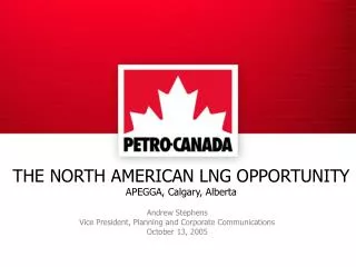 THE NORTH AMERICAN LNG OPPORTUNITY APEGGA, Calgary, Alberta