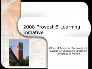 Office of Academic Technology &amp; Division of Continuing Education University of Florida