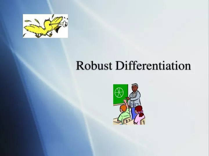 robust differentiation